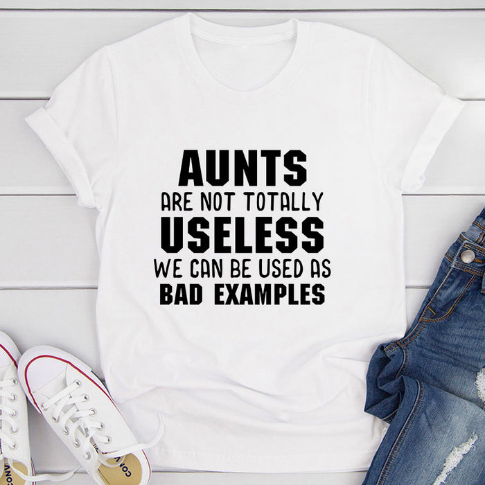 Aunts Are Not Totally Useless T-Shirt
