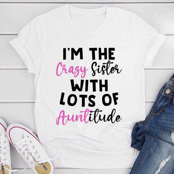 Im The Crazy Sister T-Shirt
