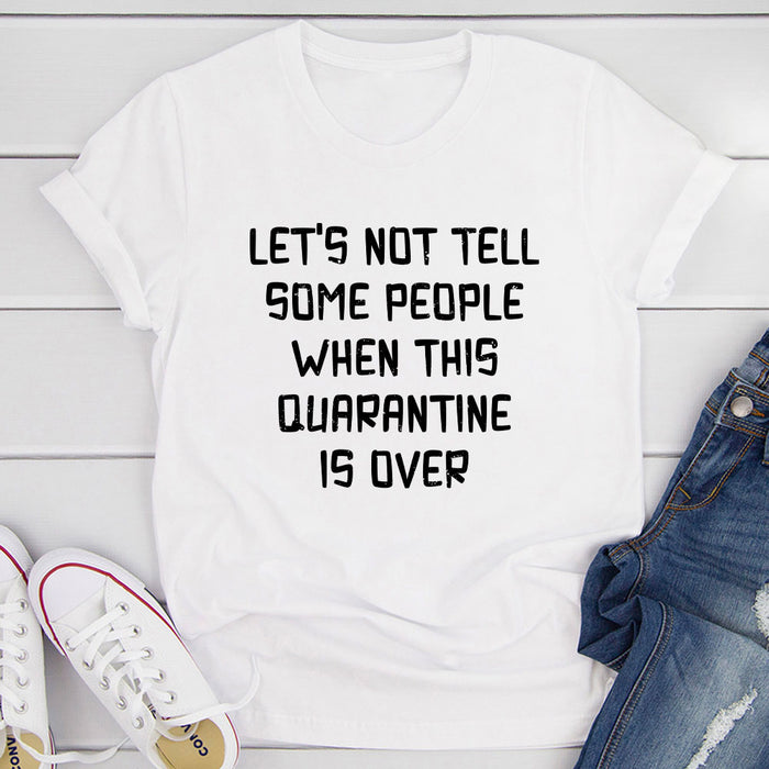 Lets Not Tell Some People T-Shirt