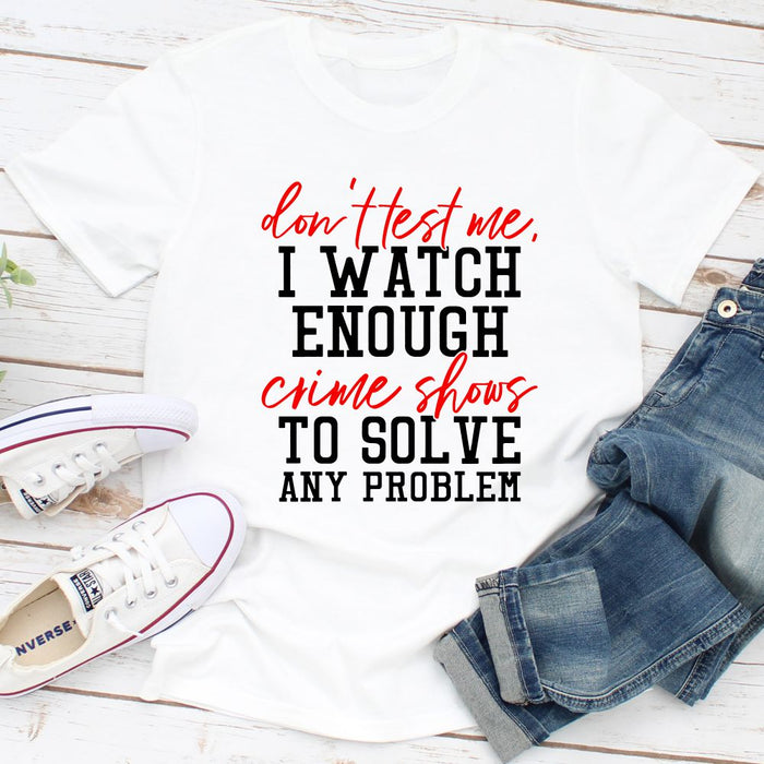 Dont Test Me T-Shirt
