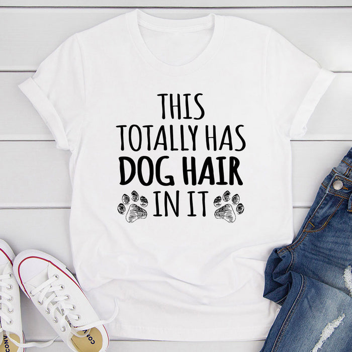 This Totally Has Dog Hair On It T-Shirt