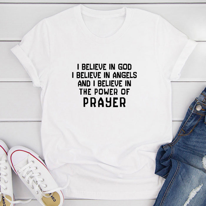 I Believe In God I Believe In Angels and I Believe In The Power Of Prayer T-Shirt