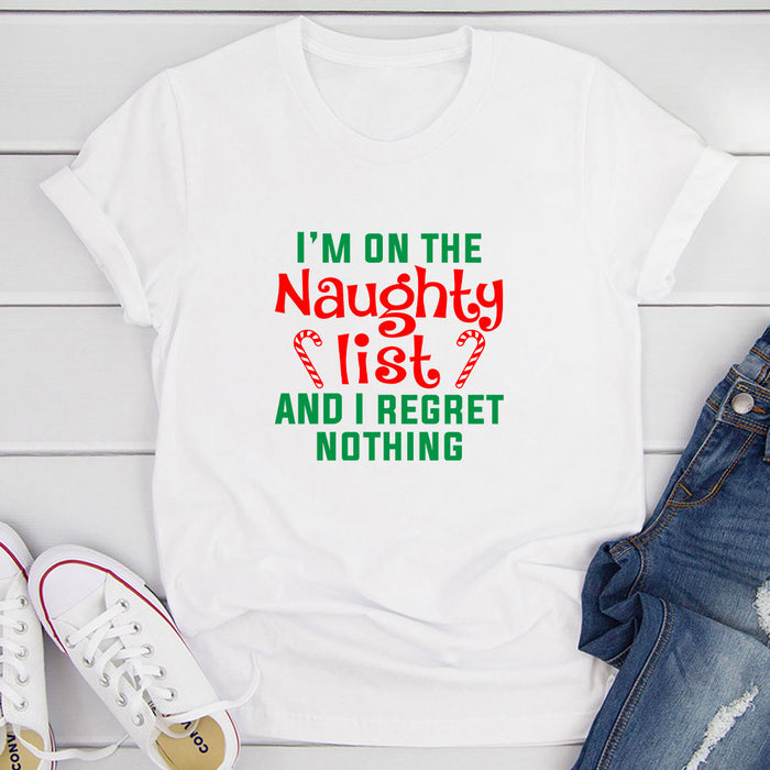 Im On The Naughty List And I Regret Nothing T-Shirt