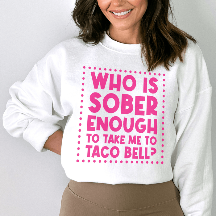Who Is Sober Enough To Take Me To Taco Bell