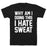 GYM FIT T-SHIRT WHY AM I DOING THIS I HATE SWEAT - WORKOUT BLACK T-SHIRT