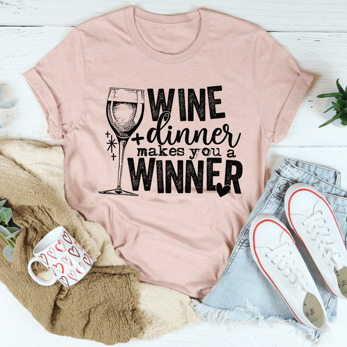 Wine And Dinner Makes You A Winner T-Shirt