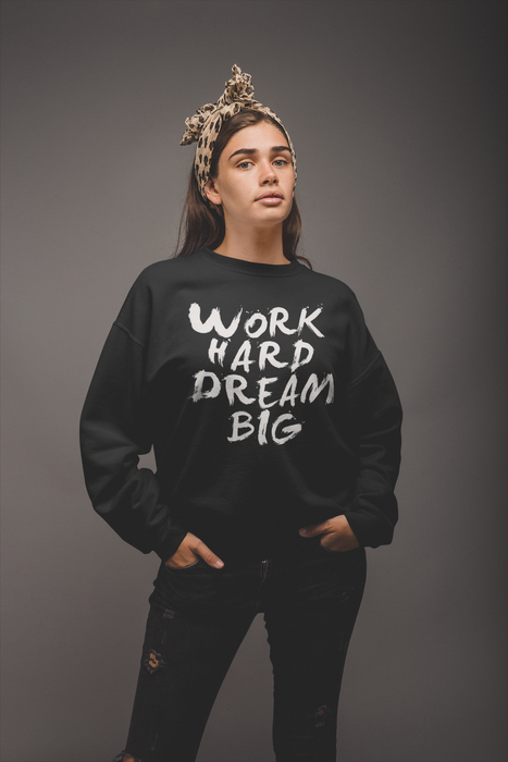 Virgin Teez Sweat Shirt Work Hard Dream Big Sweat Shirt