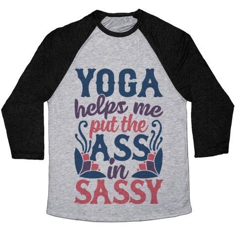 Virgin Teez  Baseball Tee Unisex Tri-Blend Baseball Tee / small / Athletic Gray / Black YOGA HELPS ME PUT THE ASS IN SASSY UNISEX TRI-BLEND BASEBALL TEE