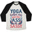 Virgin Teez  Baseball Tee Unisex Tri-Blend Baseball Tee / small / Oatmeal / Black YOGA HELPS ME PUT THE ASS IN SASSY UNISEX TRI-BLEND BASEBALL TEE
