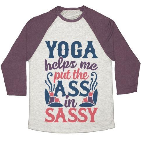 Virgin Teez  Baseball Tee Unisex Tri-Blend Baseball Tee / small / Oatmeal / Maroon YOGA HELPS ME PUT THE ASS IN SASSY UNISEX TRI-BLEND BASEBALL TEE