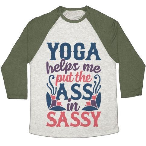 Virgin Teez  Baseball Tee Unisex Tri-Blend Baseball Tee / small / Oatmeal / Moss YOGA HELPS ME PUT THE ASS IN SASSY UNISEX TRI-BLEND BASEBALL TEE