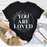 You Are Loved T-Shirt