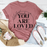 You Are Loved T-Shirt