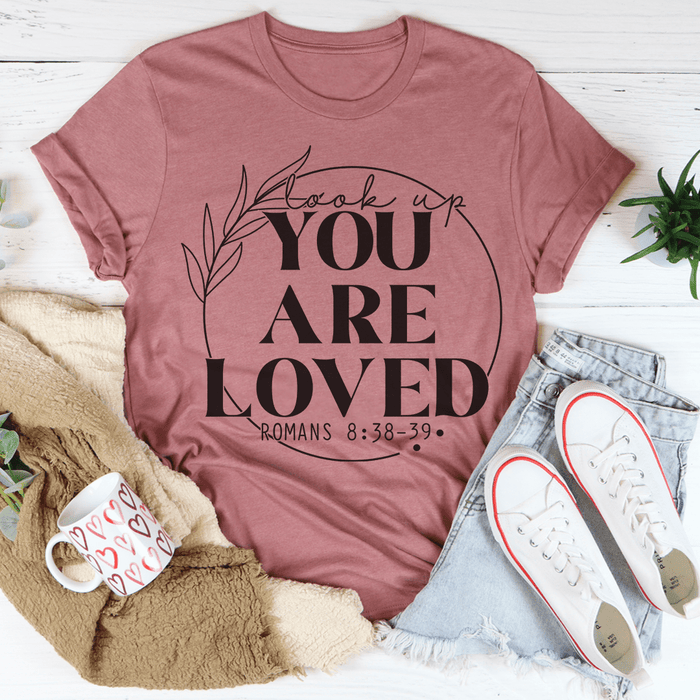 You Are Loved T-Shirt