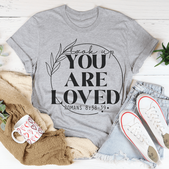 You Are Loved T-Shirt