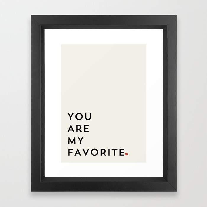 Deny Designs Framed Art Prints YOU ARE MY FAVORITE Frame