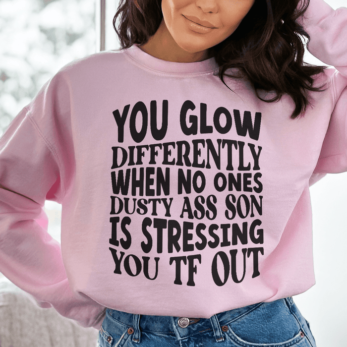 You Glow Differently When No Ones Dusty A-s Son Is