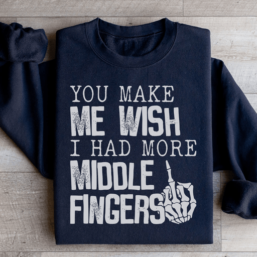 You Make Me Wish I Had More Middle Fingers
