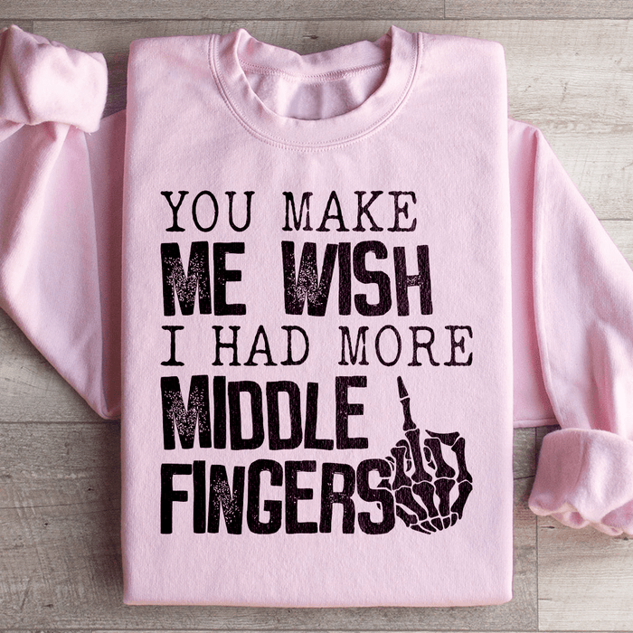 You Make Me Wish I Had More Middle Fingers