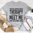 You're Gonna Need Therapy After You Meet Me Tee