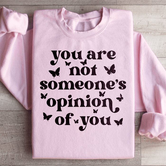 You're Not Someone's Opinion Of You
