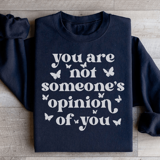 You're Not Someone's Opinion Of You