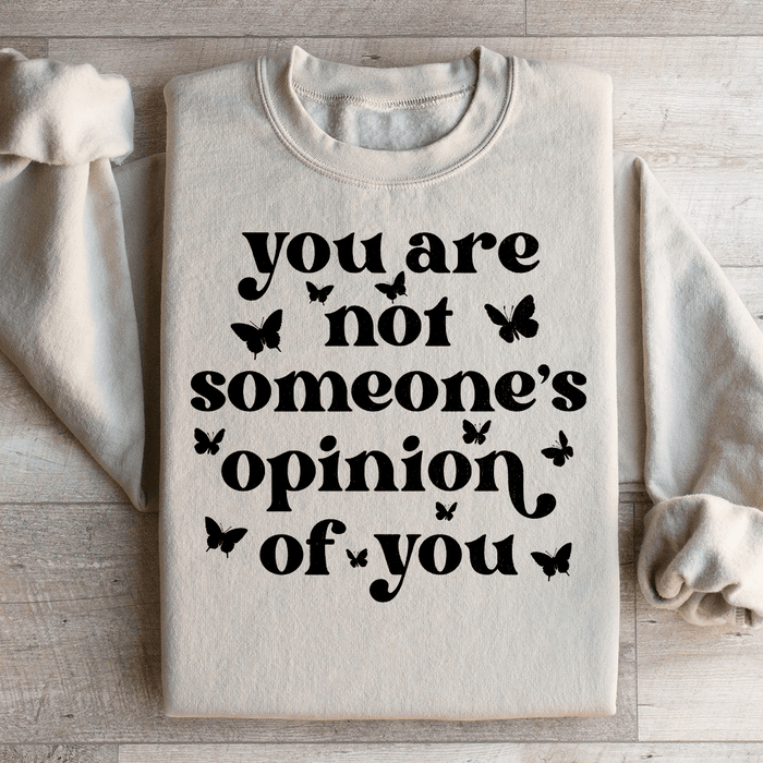You're Not Someone's Opinion Of You