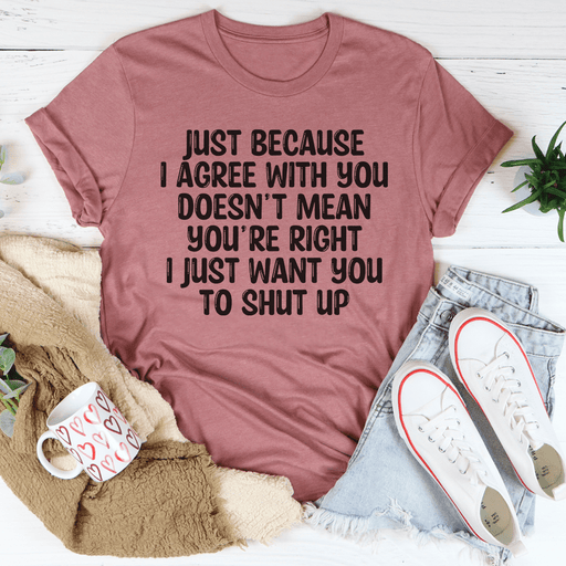 You're Right T-Shirt