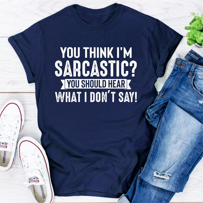 You Think Im Sarcastic? You Should Hear What I Dont Say