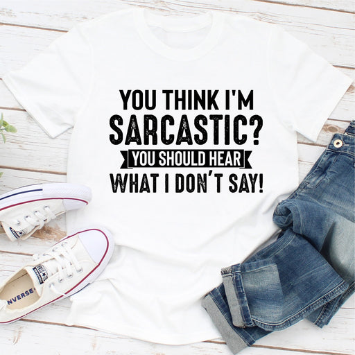 You Think Im Sarcastic? You Should Hear What I Dont Say