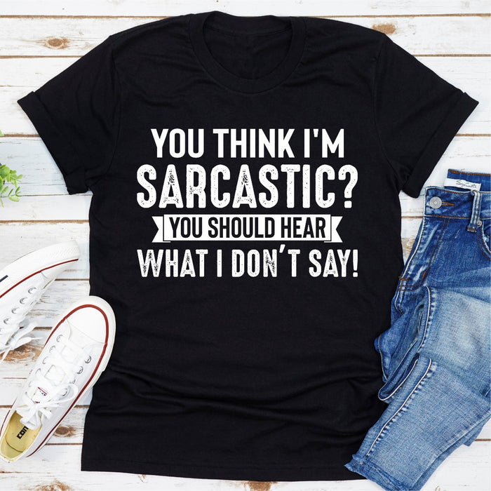You Think Im Sarcastic? You Should Hear What I Dont Say
