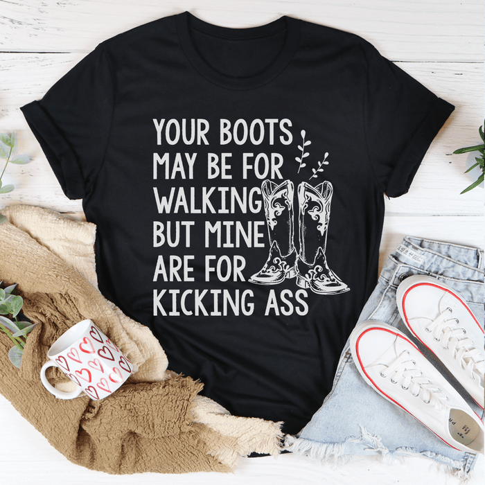 Your Boots May Be For Walking T-Shirt