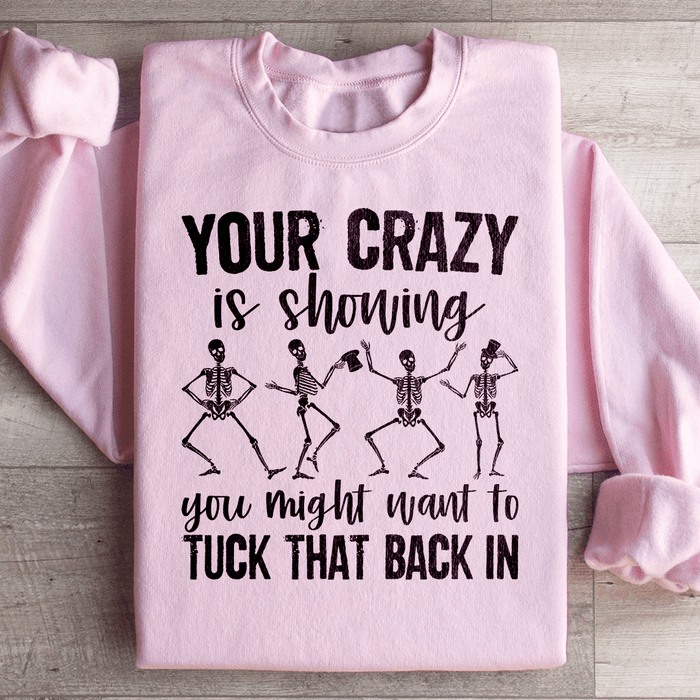 Your Crazy Is Showing You Might Want To Tuck That Back