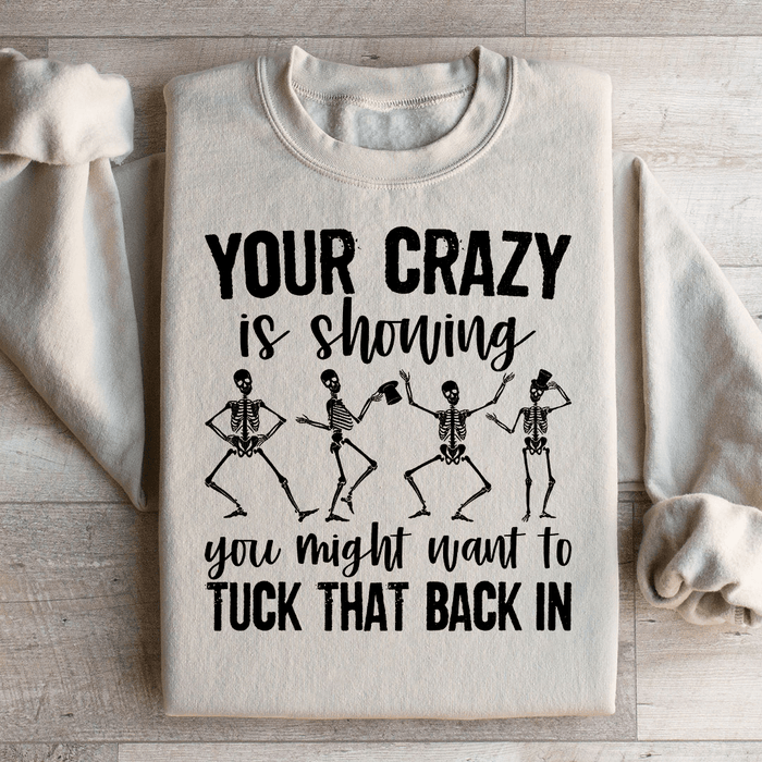 Your Crazy Is Showing You Might Want To Tuck That Back