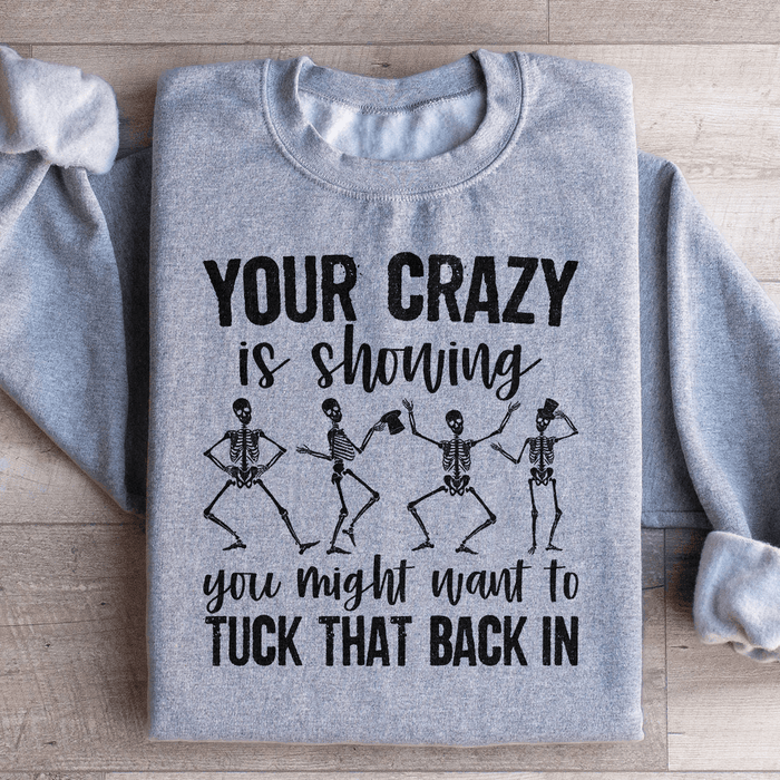 Your Crazy Is Showing You Might Want To Tuck That Back